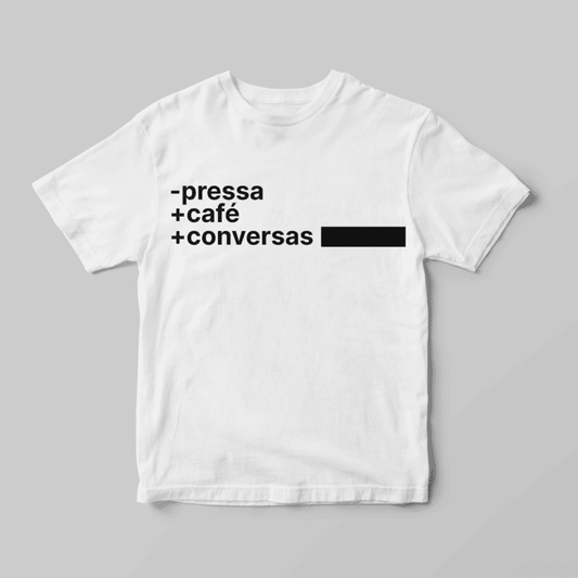 Camiseta Menos Pressa